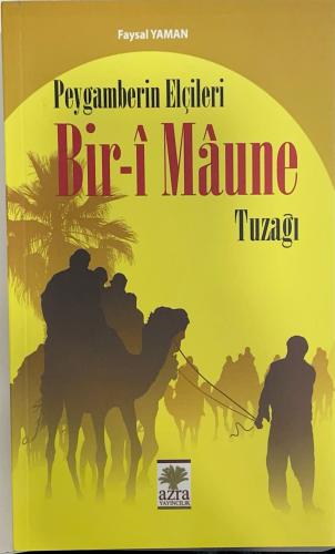 Peygamberin Elçileri Bir-i Maune Tuzağı