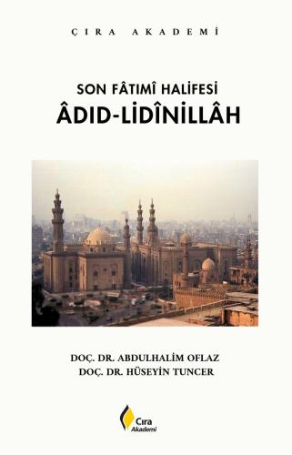 SON FÂTIMÎ HALİFESİ ÂDID-LİDÎNİLLÂH