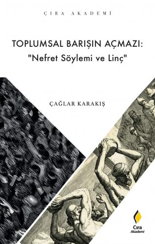 TOPLUMSAL BARIŞIN AÇMAZI: "NEFRET SÖYLEMİ VE LİNÇ"