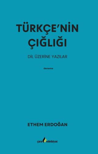 TÜRKÇE'NİN ÇIĞLIĞI