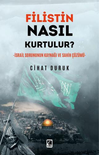 FİLİSTİN NASIL KURTULUR?