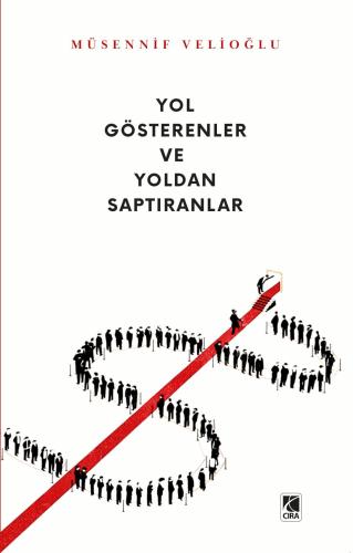 YOL GÖSTERENLER VE YOLDAN SAPTIRANLAR