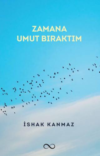 ZAMANA UMUT BIRAKTIM